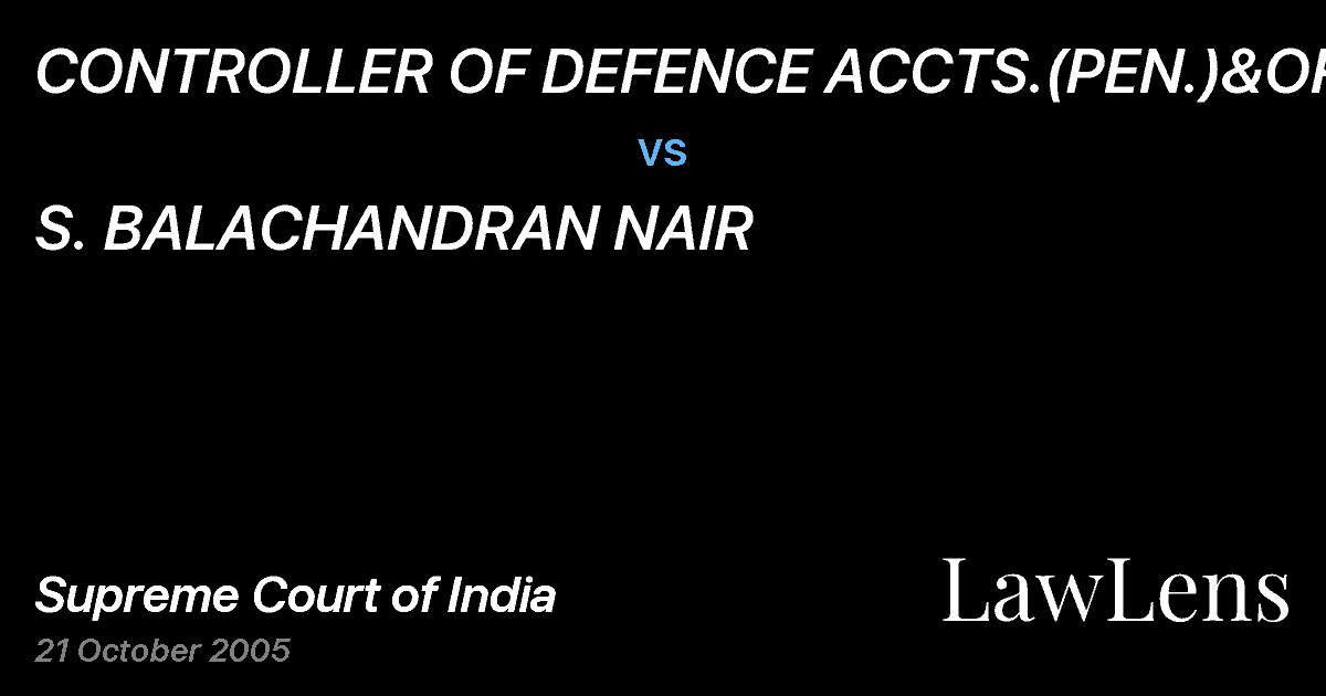 Preview image for CONTROLLER OF DEFENCE ACCTS.(PEN.)&ORS vs. S. BALACHANDRAN NAIR