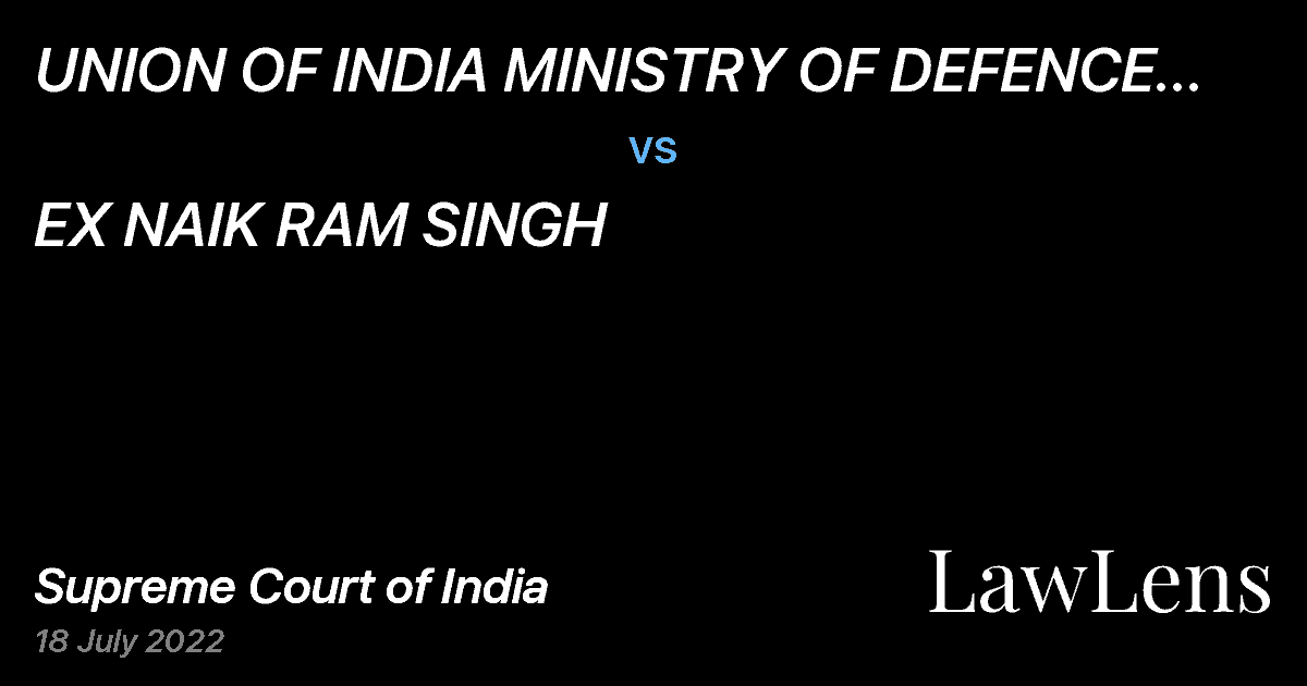 Preview image for UNION OF INDIA MINISTRY OF DEFENCE THROUGH THE SECRETARY vs. EX NAIK RAM SINGH