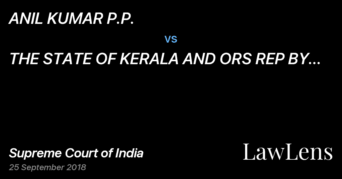Preview image for ANIL KUMAR P.P. vs. THE STATE OF KERALA AND ORS REP BY THE PRINCIPAL SECRETARY