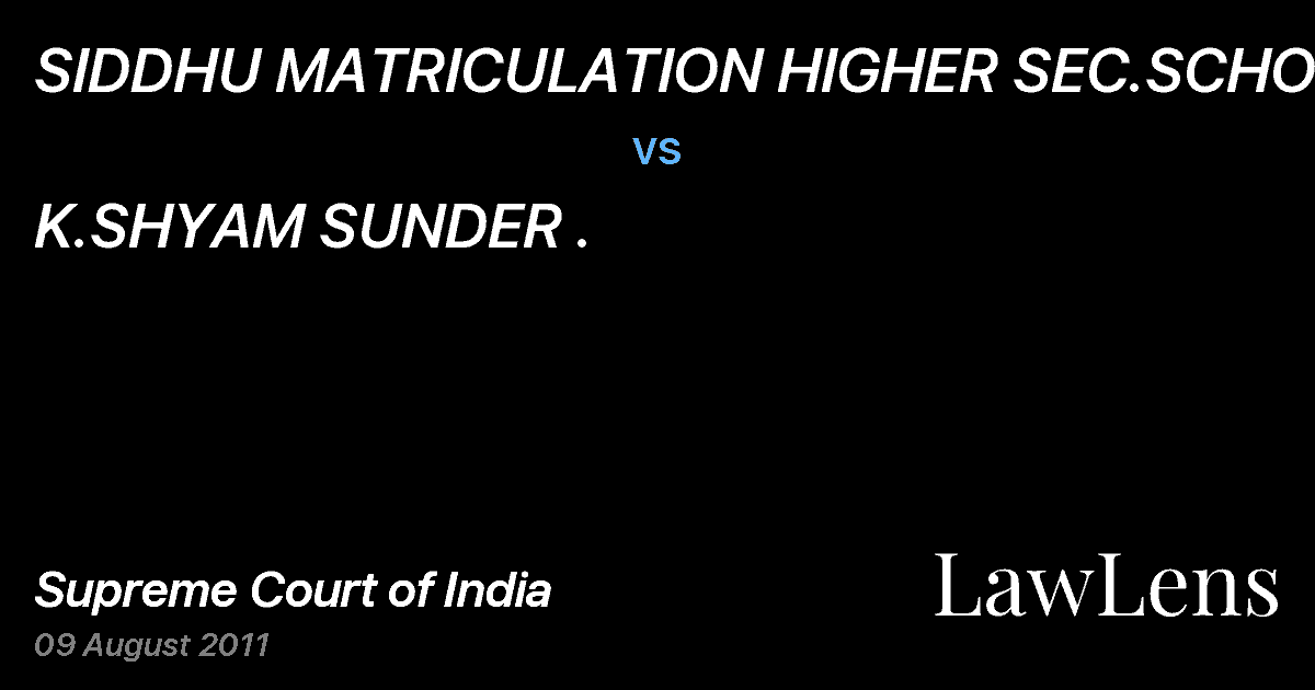 Preview image for SIDDHU MATRICULATION HIGHER SEC.SCHOOL vs. K.SHYAM SUNDER .