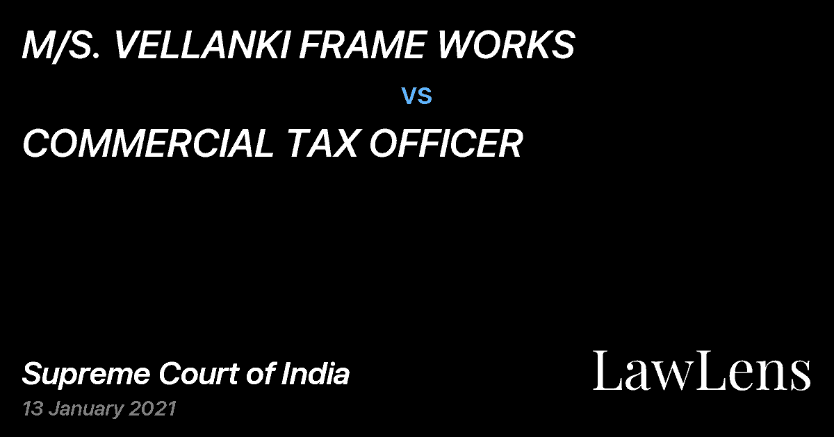 Preview image for M/S. VELLANKI FRAME WORKS vs. COMMERCIAL TAX OFFICER
