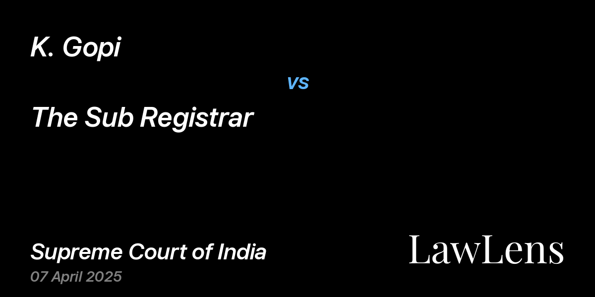 Preview image for K. Gopi vs. The Sub Registrar