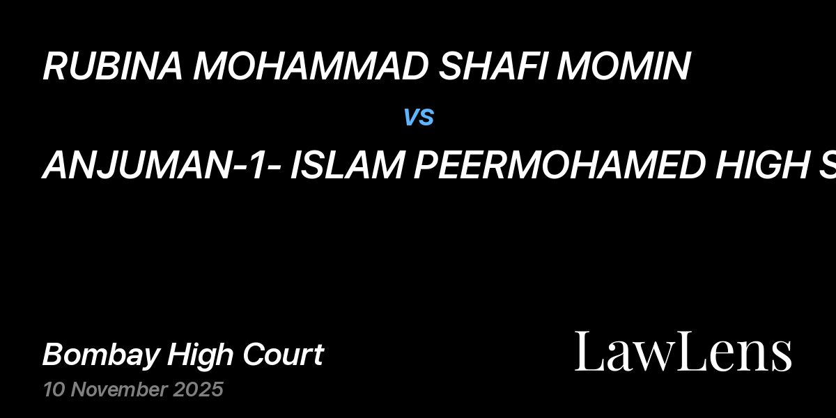Preview image for RUBINA MOHAMMAD SHAFI MOMIN vs. ANJUMAN-1- ISLAM PEERMOHAMED HIGH SCHOOL THR. CHAIRMAN AND ORS