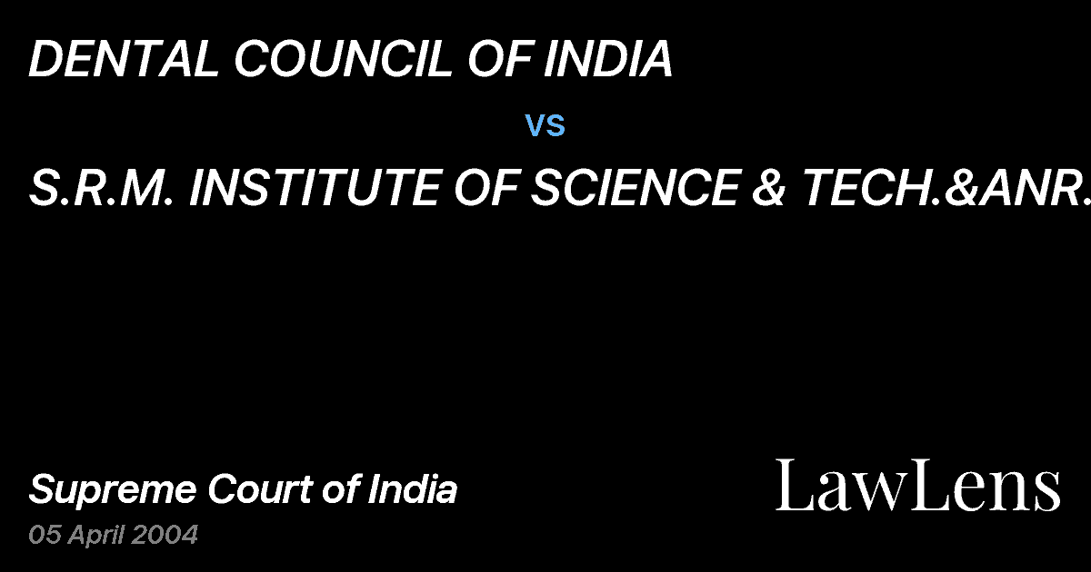 Preview image for DENTAL COUNCIL OF INDIA vs. S.R.M. INSTITUTE OF SCIENCE & TECH.&ANR.