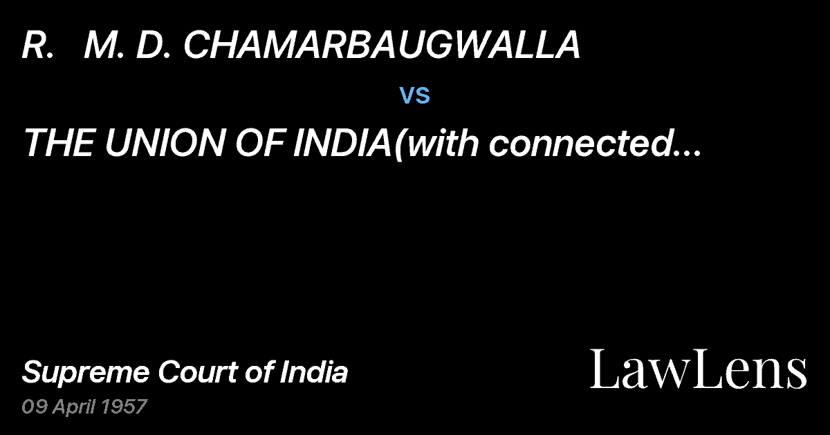 Preview image for R.   M. D. CHAMARBAUGWALLA vs. THE UNION OF INDIA(with connected petitions)