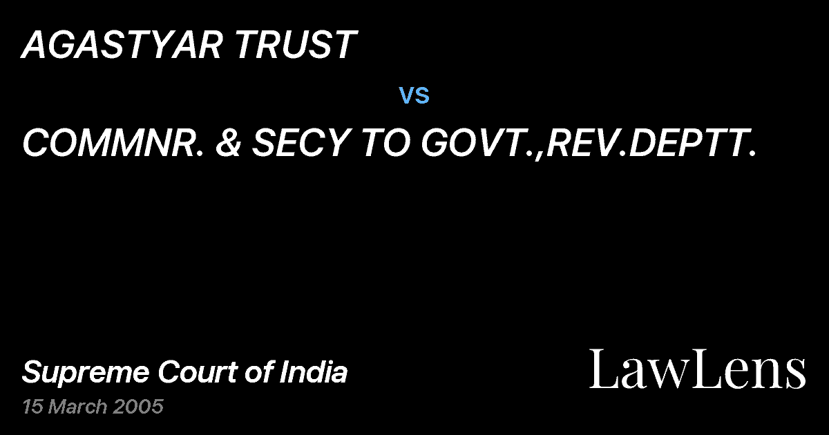 Preview image for AGASTYAR TRUST vs. COMMNR. & SECY TO GOVT.,REV.DEPTT.