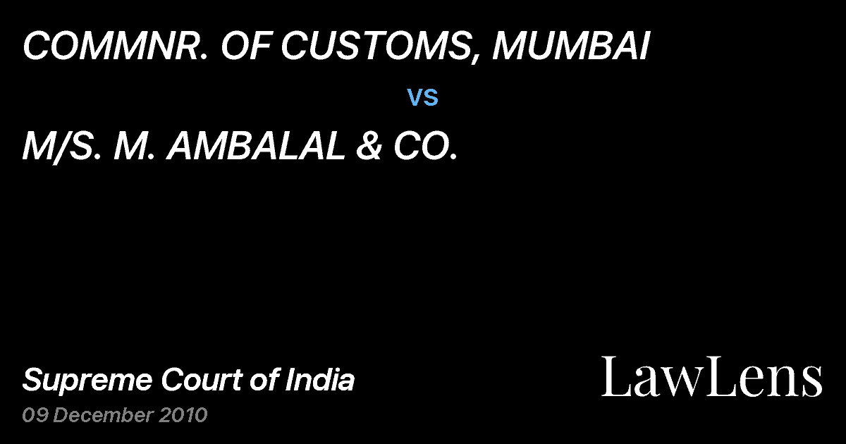 Preview image for COMMNR. OF CUSTOMS, MUMBAI vs. M/S. M. AMBALAL & CO.