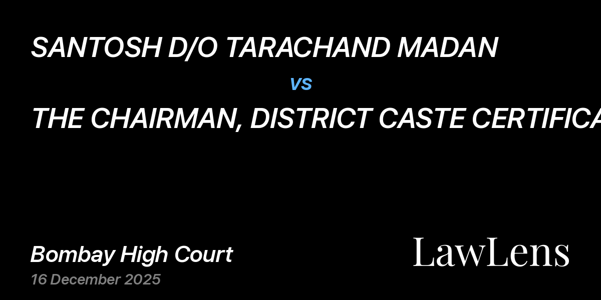 Preview image for SANTOSH D/O TARACHAND MADAN vs. THE CHAIRMAN, DISTRICT CASTE CERTIFICATE SCRUTINY COMMITTEE, NAGPUR AND OTHERS