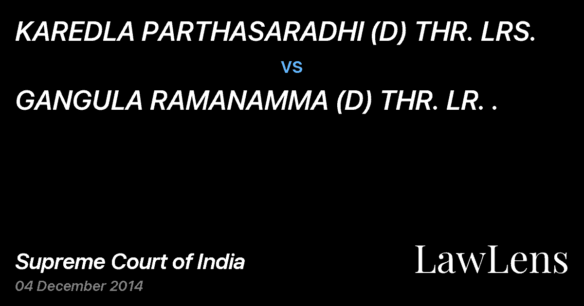 Preview image for KAREDLA PARTHASARADHI (D) THR. LRS. vs. GANGULA RAMANAMMA (D) THR. LR. .