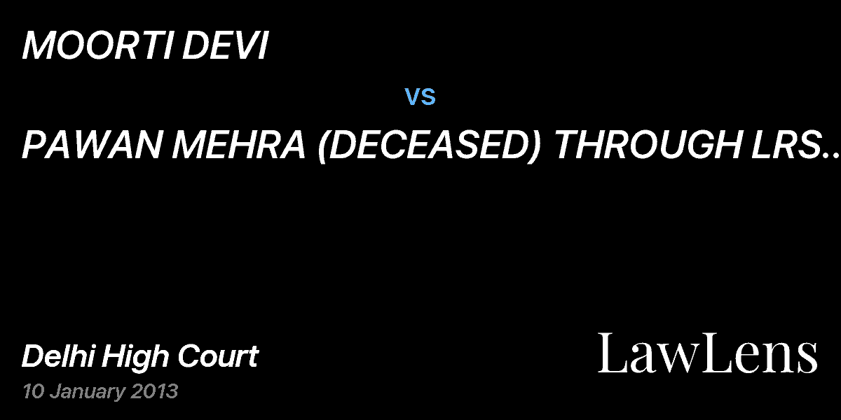 Preview image for MOORTI DEVI vs. PAWAN MEHRA (DECEASED) THROUGH LR¿¿¿S & ANR