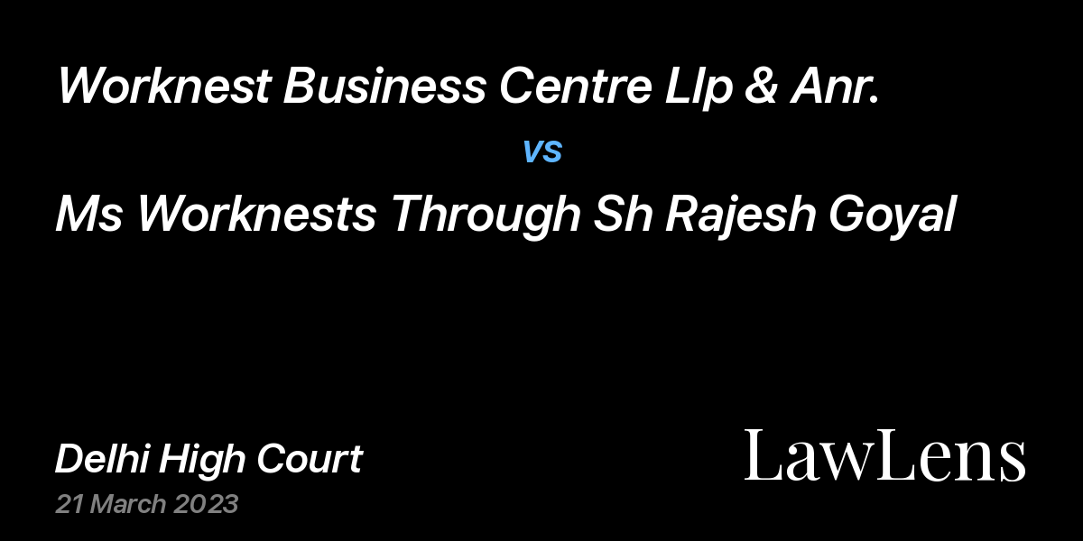 Preview image for Worknest Business Centre Llp & Anr. vs. Ms Worknests Through Sh Rajesh Goyal