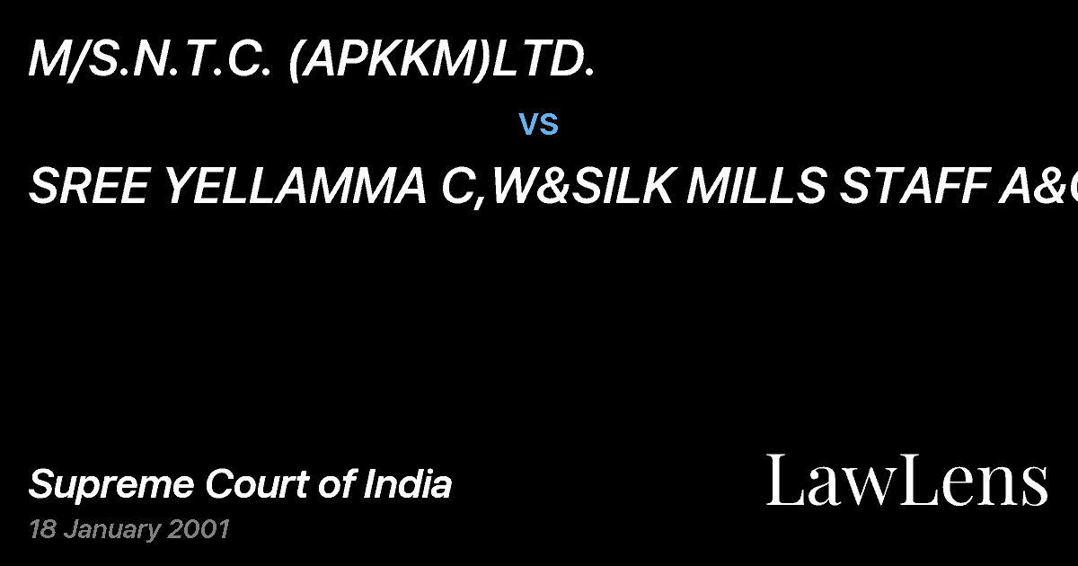 Preview image for M/S.N.T.C. (APKKM)LTD. vs. SREE YELLAMMA C,W&SILK MILLS STAFF A&ORS