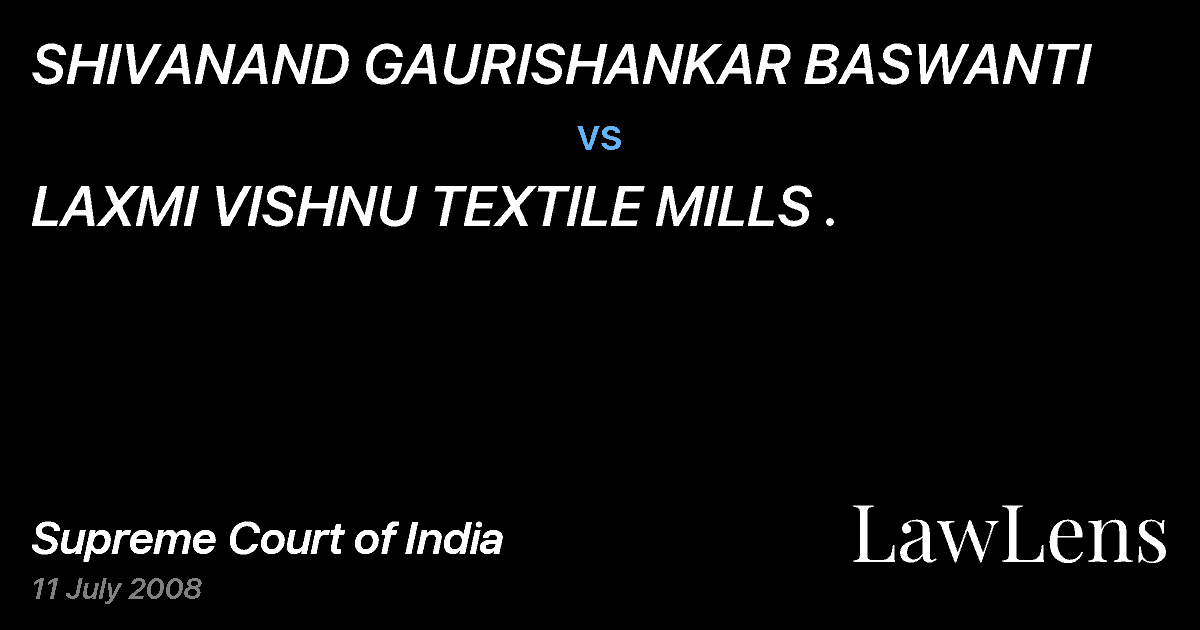 Preview image for SHIVANAND GAURISHANKAR BASWANTI vs. LAXMI VISHNU TEXTILE MILLS .