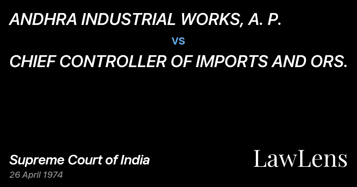 Preview image for ANDHRA INDUSTRIAL WORKS, A. P. vs. CHIEF CONTROLLER OF IMPORTS AND ORS.
