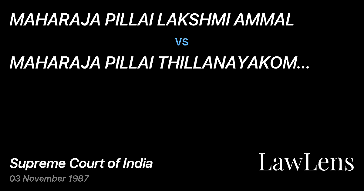 Preview image for MAHARAJA PILLAI LAKSHMI AMMAL vs. MAHARAJA PILLAI THILLANAYAKOM PILLAI AND ANOTHER