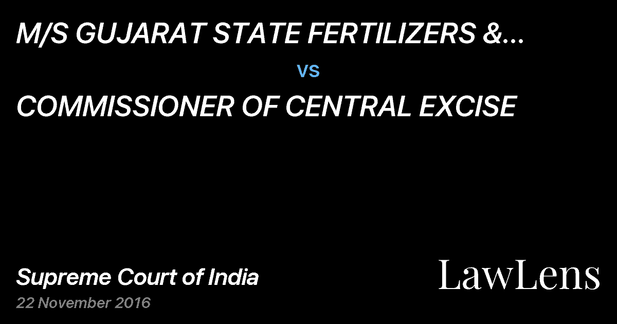 Preview image for M/S GUJARAT STATE FERTILIZERS & CHEMICALS LTD. vs. COMMISSIONER OF CENTRAL EXCISE