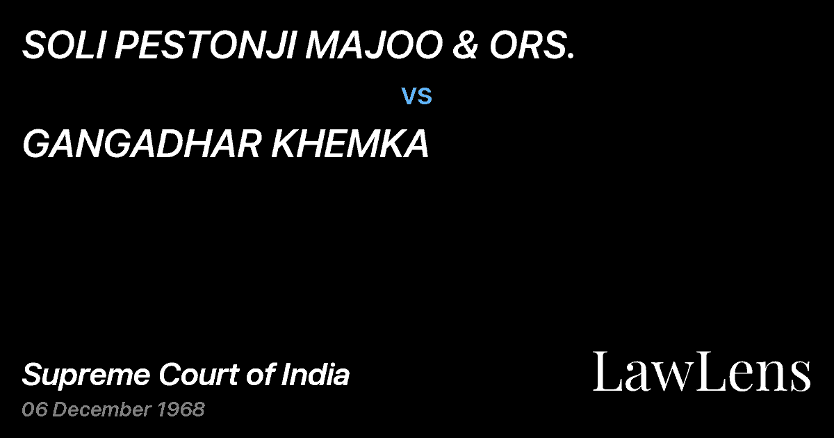 Preview image for SOLI PESTONJI MAJOO & ORS. vs. GANGADHAR KHEMKA
