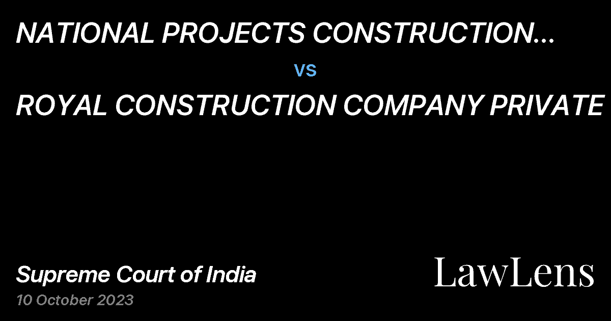 Preview image for NATIONAL PROJECTS CONSTRUCTION CORPORATION LIMITED vs. ROYAL CONSTRUCTION COMPANY PRIVATE LTD.