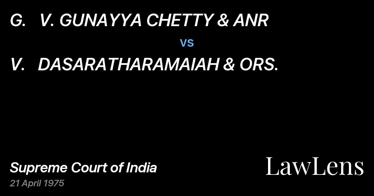 Preview image for G.   V. GUNAYYA CHETTY & ANR vs. V.   DASARATHARAMAIAH & ORS.