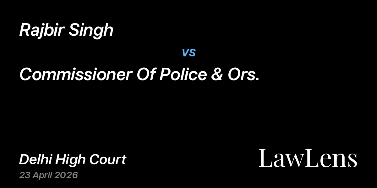 Preview image for Rajbir Singh vs. Commissioner Of Police & Ors.