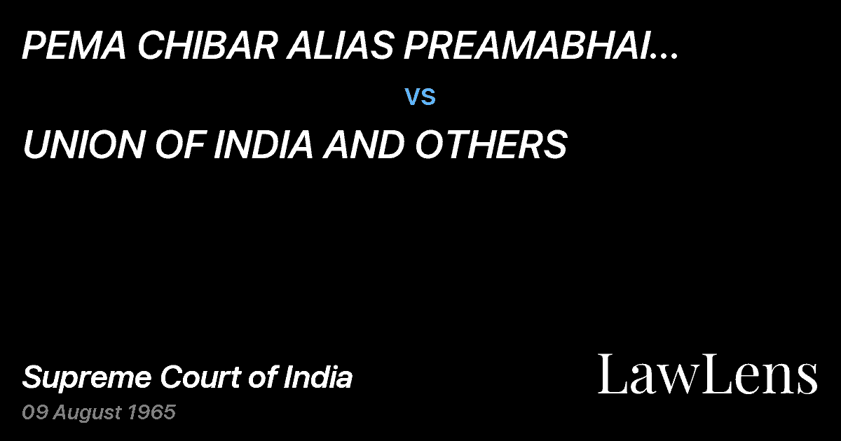 Preview image for PEMA CHIBAR ALIAS PREAMABHAI CHHIBABHAITANGAL vs. UNION OF INDIA AND OTHERS