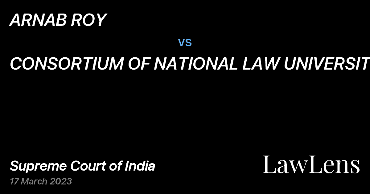 Preview image for ARNAB ROY vs. CONSORTIUM OF NATIONAL LAW UNIVERSITIES