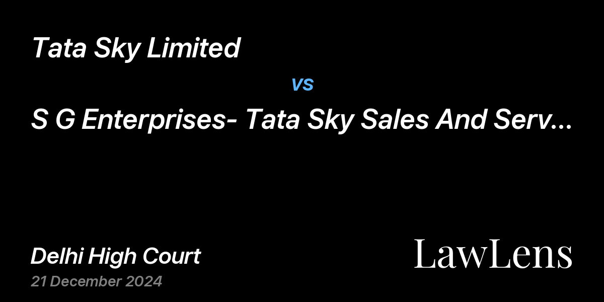 Preview image for Tata Sky Limited vs. S G Enterprises- Tata Sky Sales And Services And Ors.