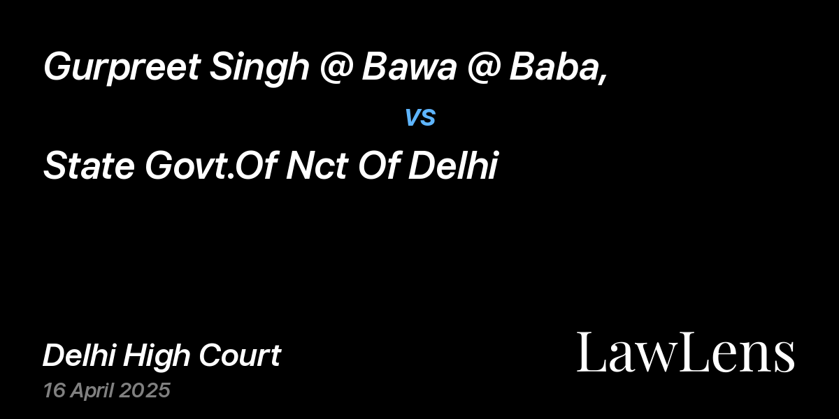 Preview image for Gurpreet Singh @ Bawa @ Baba, vs. State Govt.Of Nct Of Delhi