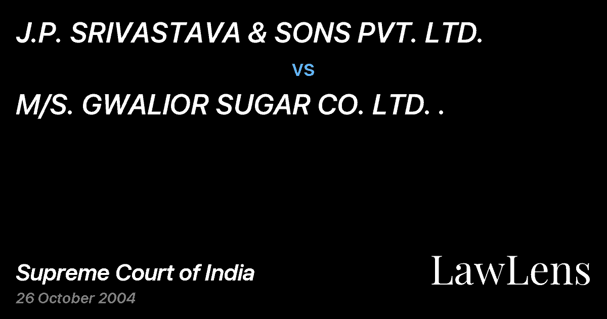 Preview image for J.P. SRIVASTAVA & SONS PVT. LTD. vs. M/S. GWALIOR SUGAR CO. LTD. .