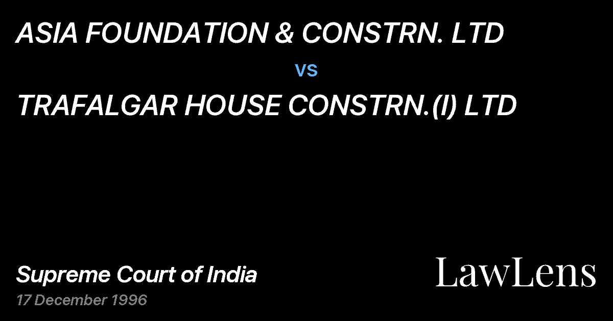 Preview image for ASIA FOUNDATION & CONSTRN. LTD vs. TRAFALGAR HOUSE CONSTRN.(I) LTD