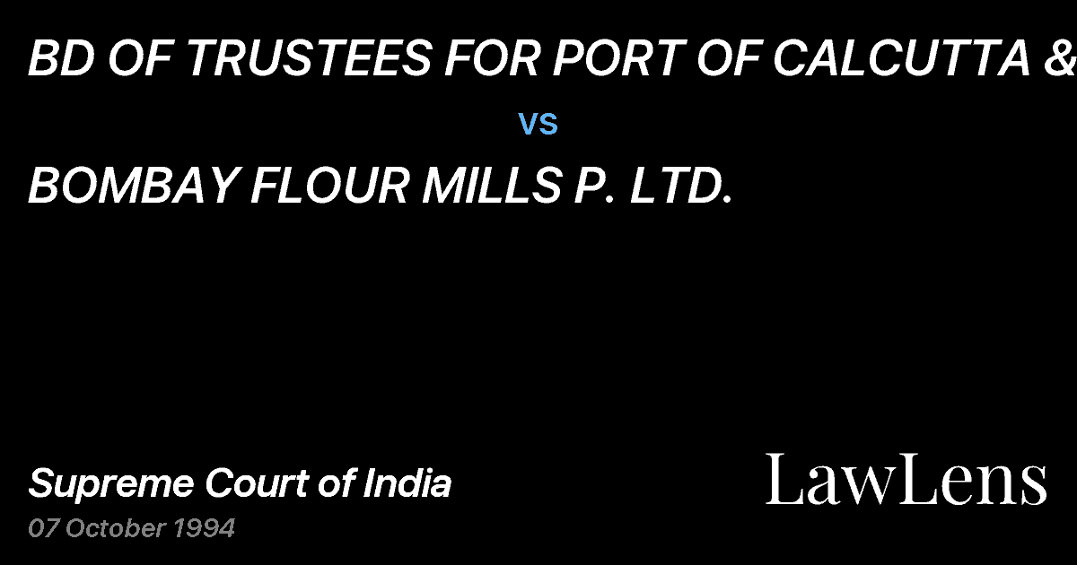 Preview image for BD OF TRUSTEES FOR PORT OF CALCUTTA &ANR vs. BOMBAY FLOUR MILLS P. LTD.