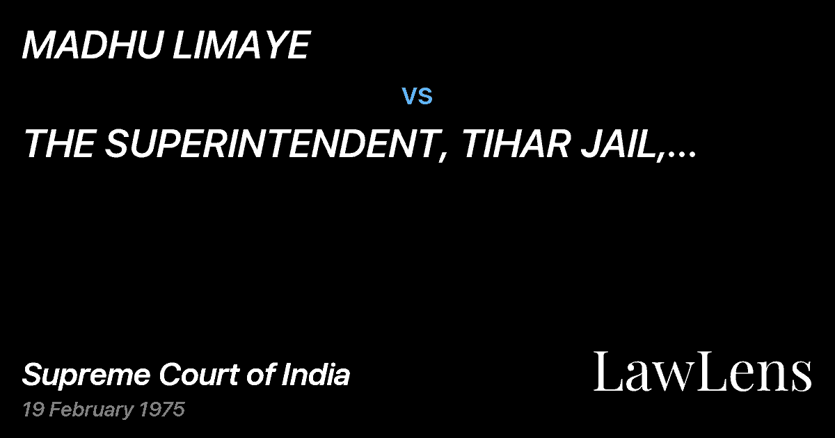 Preview image for MADHU LIMAYE vs. THE SUPERINTENDENT, TIHAR JAIL, DELHI & ORS.