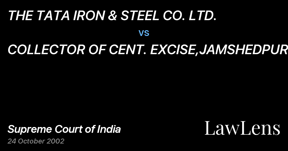 Preview image for THE TATA IRON & STEEL CO. LTD. vs. COLLECTOR OF CENT. EXCISE,JAMSHEDPUR