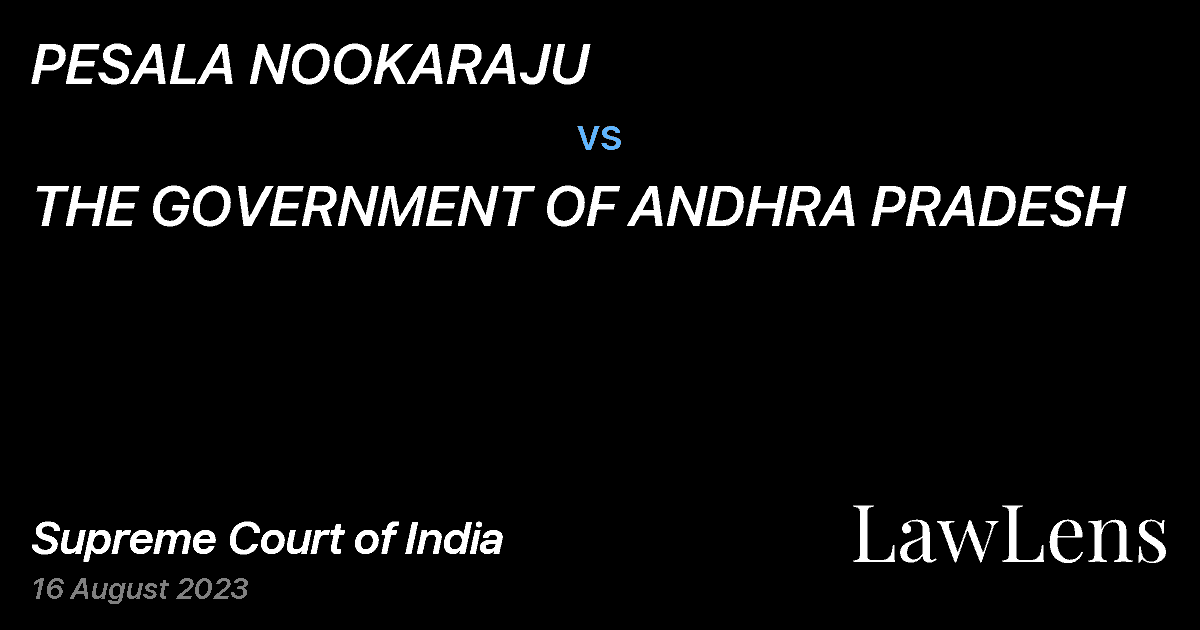 Preview image for PESALA NOOKARAJU vs. THE GOVERNMENT OF ANDHRA PRADESH