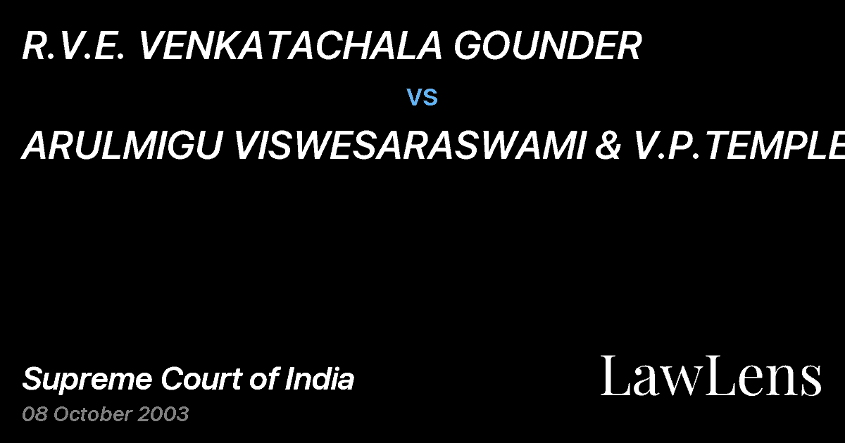Preview image for R.V.E. VENKATACHALA GOUNDER vs. ARULMIGU VISWESARASWAMI & V.P.TEMPLES&AR