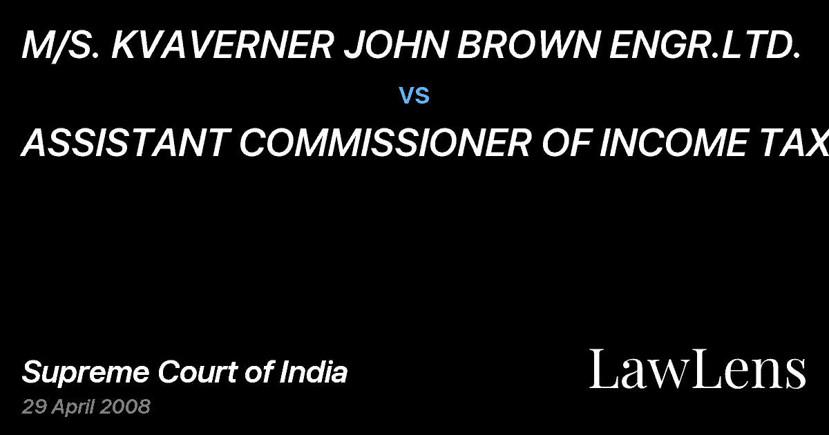 Preview image for M/S. KVAVERNER JOHN BROWN ENGR.LTD. vs. ASSISTANT COMMISSIONER OF INCOME TAX