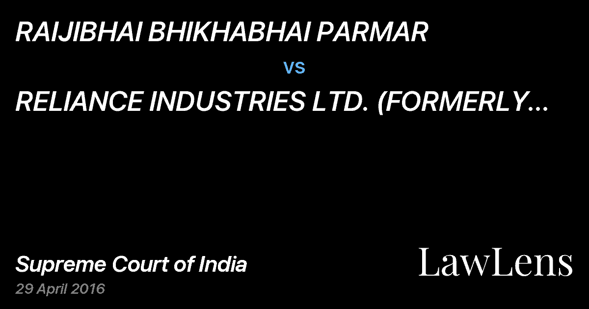 Preview image for RAIJIBHAI BHIKHABHAI PARMAR vs. RELIANCE INDUSTRIES LTD. (FORMERLY KNOWN AS INDIAN PETROCHEMICALS CORPORATION LTD.)