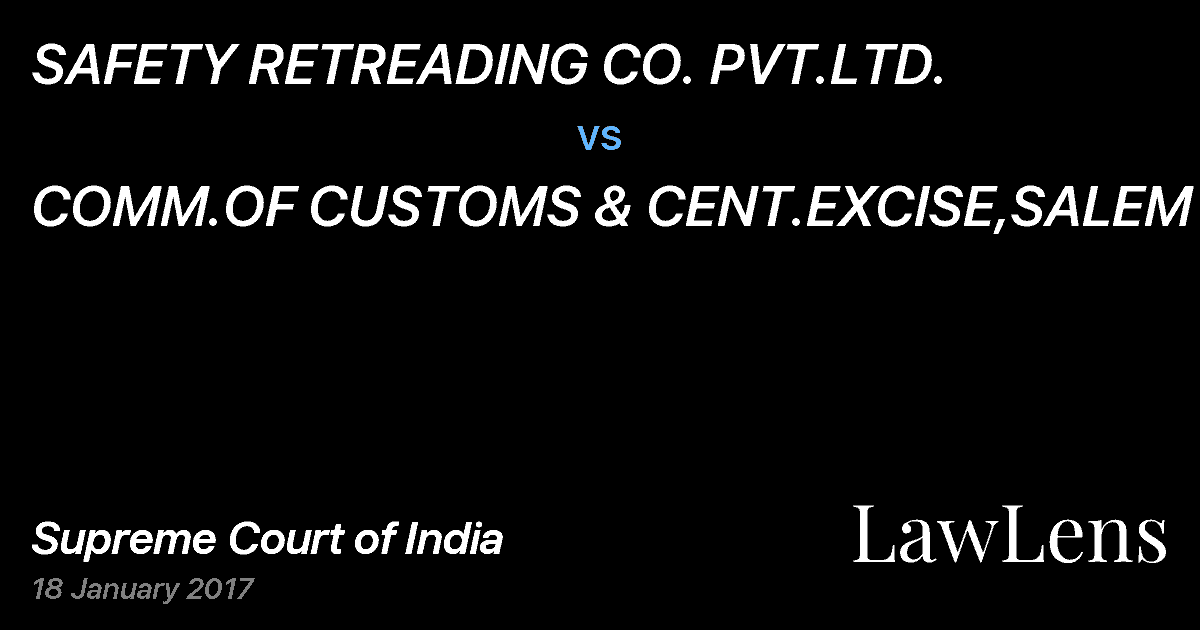 Preview image for SAFETY RETREADING CO. PVT.LTD. vs. COMM.OF CUSTOMS & CENT.EXCISE,SALEM