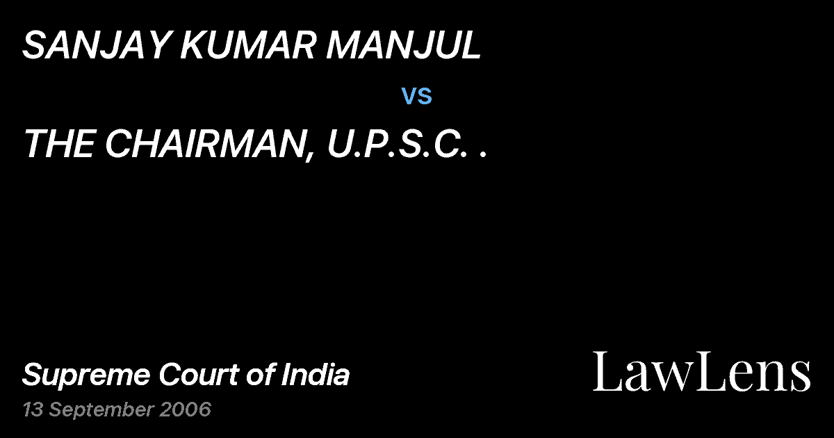 Preview image for SANJAY KUMAR MANJUL vs. THE CHAIRMAN, U.P.S.C. .