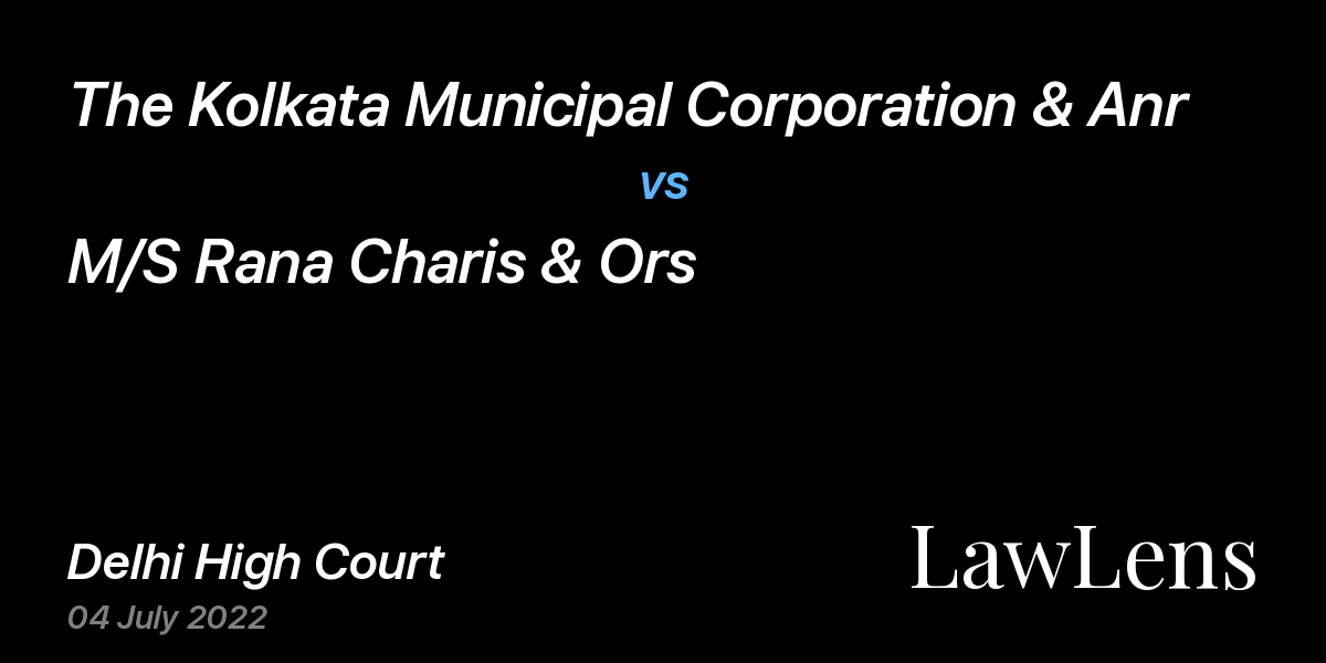 Preview image for The Kolkata Municipal Corporation & Anr vs. M/S Rana Charis & Ors