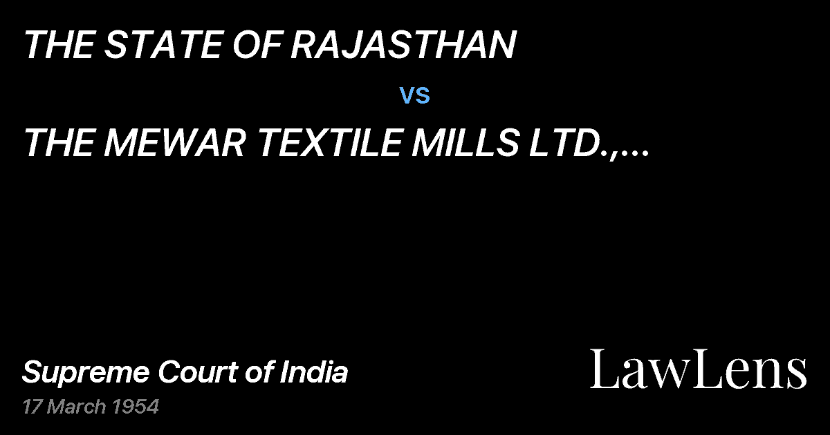 Preview image for THE STATE OF RAJASTHAN vs. THE MEWAR TEXTILE MILLS LTD., BHILWARA AND OTHERS.