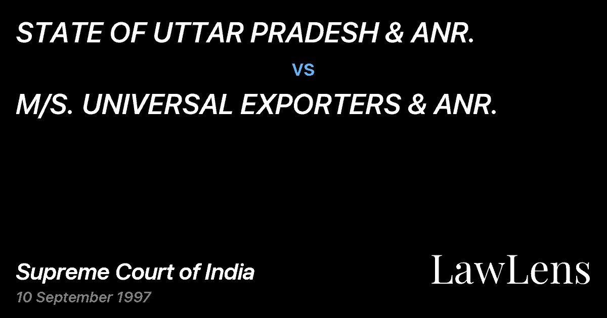 Preview image for STATE OF UTTAR PRADESH & ANR. vs. M/S. UNIVERSAL EXPORTERS & ANR.
