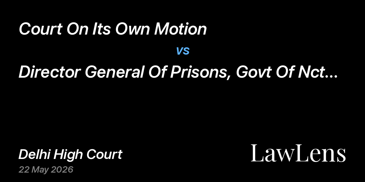 Preview image for Court On Its Own Motion vs. Director General Of Prisons, Govt Of Nct Of Delhi