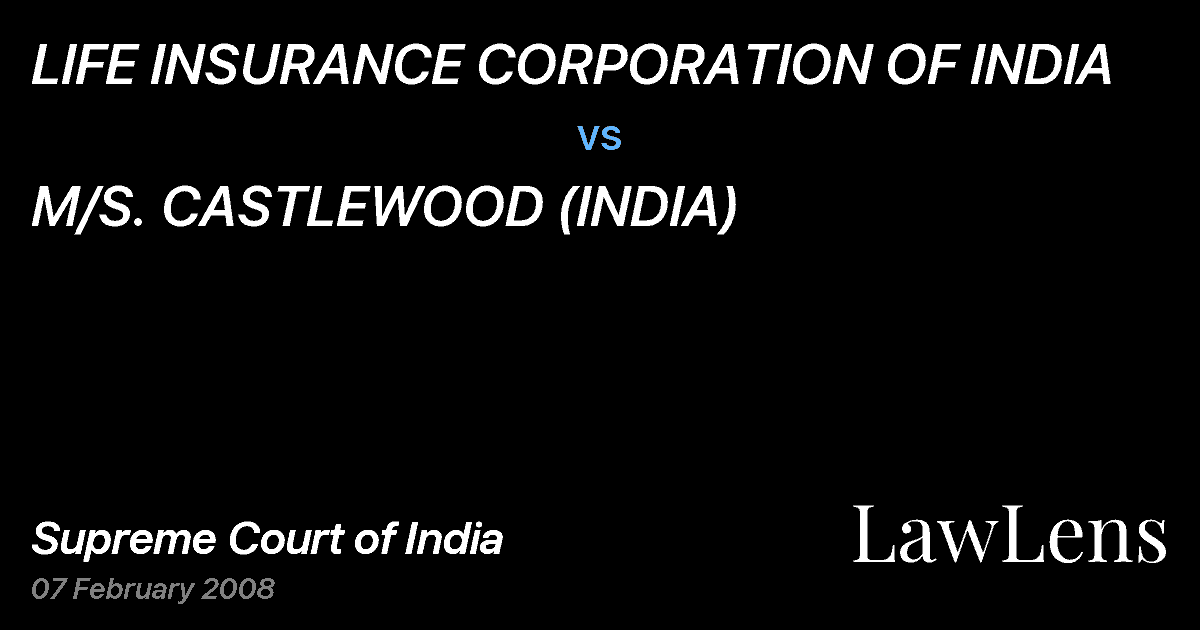 Preview image for LIFE INSURANCE CORPORATION OF INDIA vs. M/S. CASTLEWOOD (INDIA)