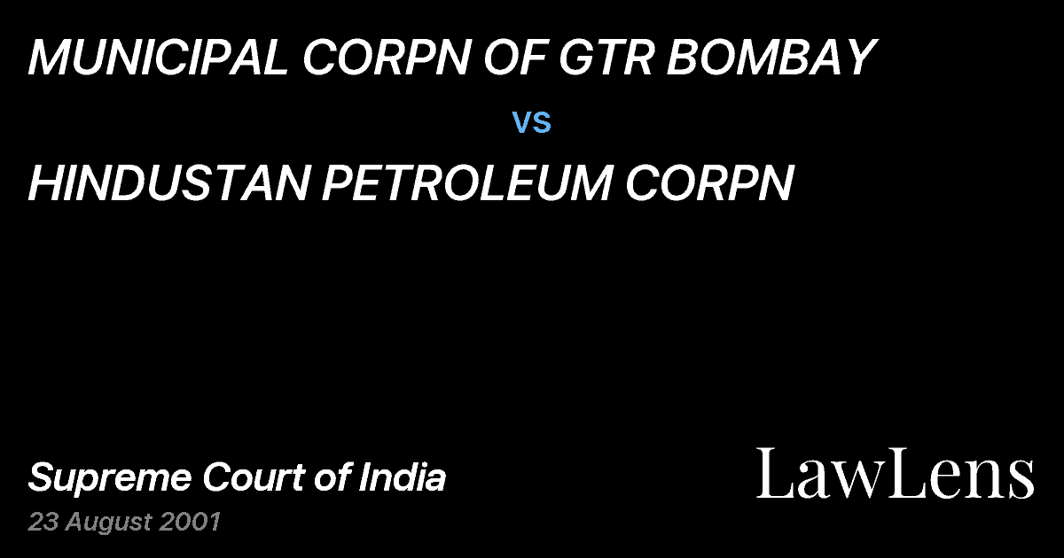 Preview image for MUNICIPAL CORPN OF GTR BOMBAY vs. HINDUSTAN PETROLEUM CORPN