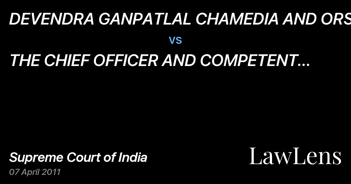 Preview image for DEVENDRA GANPATLAL CHAMEDIA AND ORS  vs.  THE CHIEF OFFICER AND COMPETENT AUTH. MUNICIPAL COUNCIL, YAVATMAL AND ANR