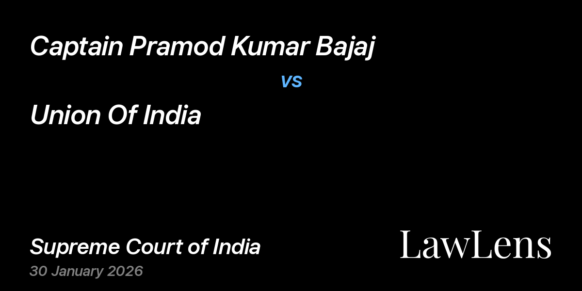 Preview image for Captain Pramod Kumar Bajaj vs. Union Of India