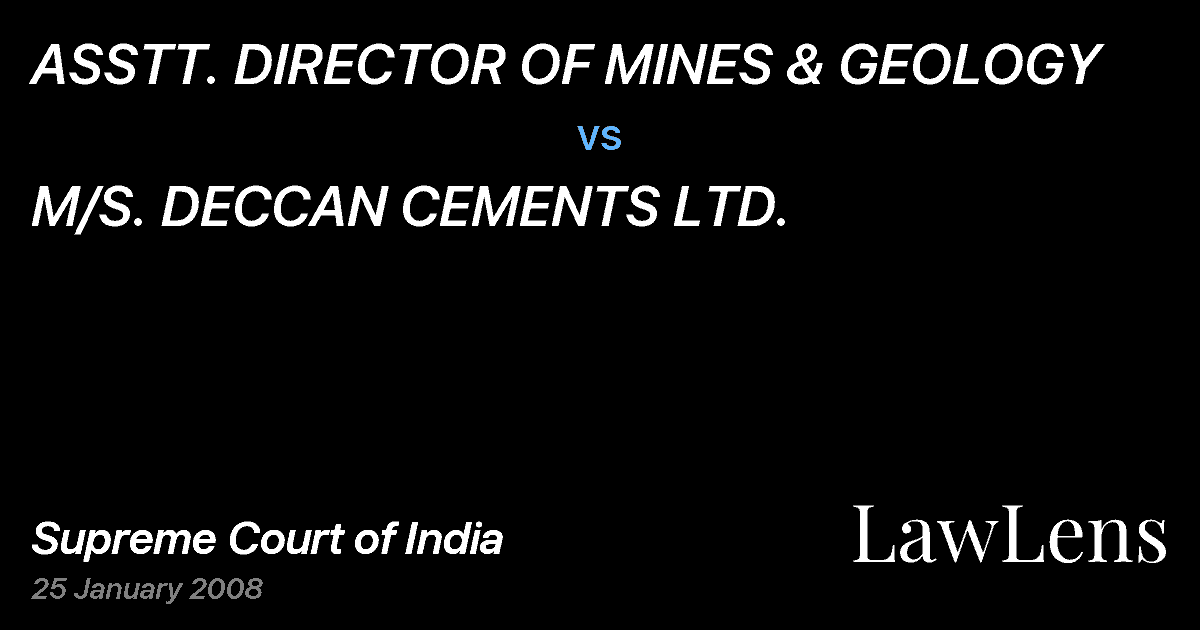 Preview image for ASSTT. DIRECTOR OF MINES & GEOLOGY vs. M/S. DECCAN CEMENTS LTD.
