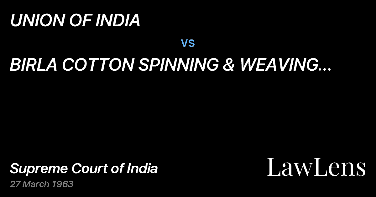 Preview image for UNION OF INDIA vs. BIRLA COTTON SPINNING & WEAVING MILLS LTD.