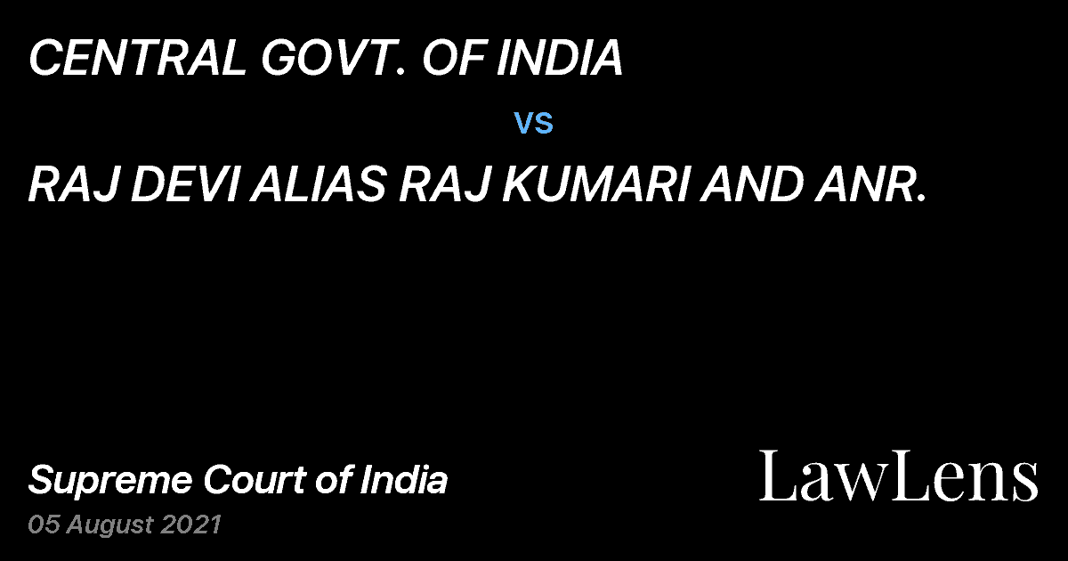 Preview image for CENTRAL GOVT. OF INDIA vs. RAJ DEVI ALIAS RAJ KUMARI AND ANR.